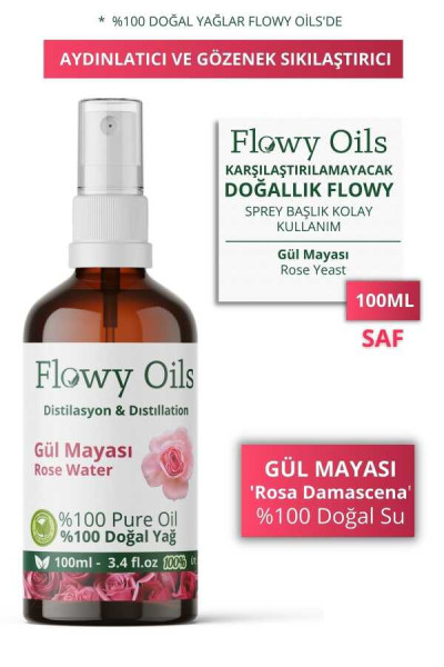 FLOWY OİLS Gül Mayası Suyu Aydınlatıcı Ve Gözenek Sıkılaştırıcı Tonik %100 Tam Saf Doğal Yağlı 100ml